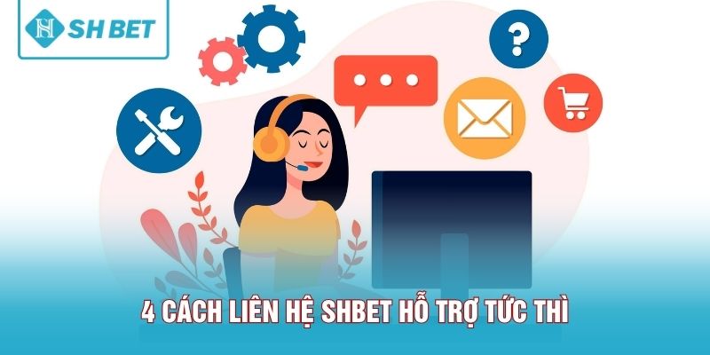 4 Cách liên hệ SHBET hỗ trợ tức thì