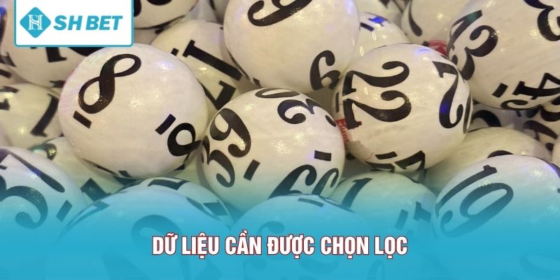 Dữ liệu cần được chọn lọc
