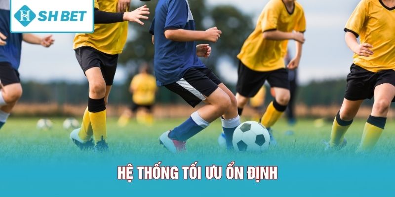 Hệ thống tối ưu ổn định