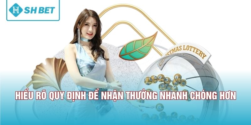 Hiểu rõ quy định để nhận thưởng nhanh chóng hơn 