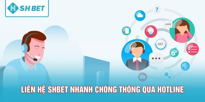 Liên hệ SHBET nhanh chóng thông qua Hotline