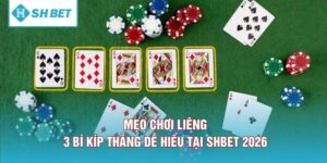 Mẹo Chơi Liêng - 3 Bí Kíp Thắng Dễ Hiểu Tại SHBET 2026